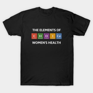 Pro Choice Periodic Table Elements of Women's Health T-Shirt